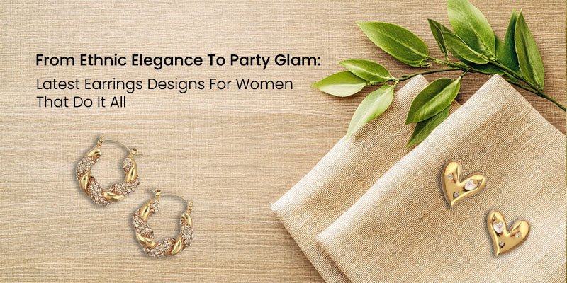 From Ethnic Elegance To Party Glam: Latest Earrings Designs For Women That Do It All
