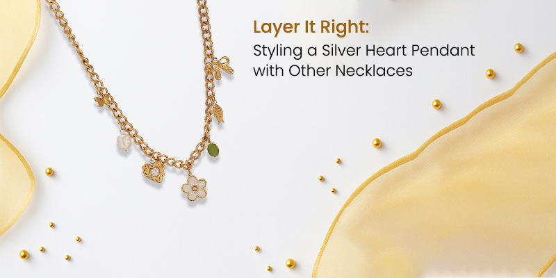 Layer It Right: Styling a Silver Heart Pendant with Other Necklaces
